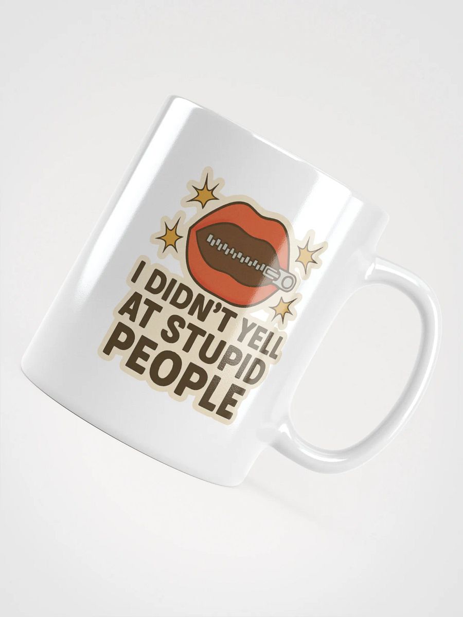 "I DIDN’T YELL AT STUPID PEOPLE" Adulting Sticker product image (4)