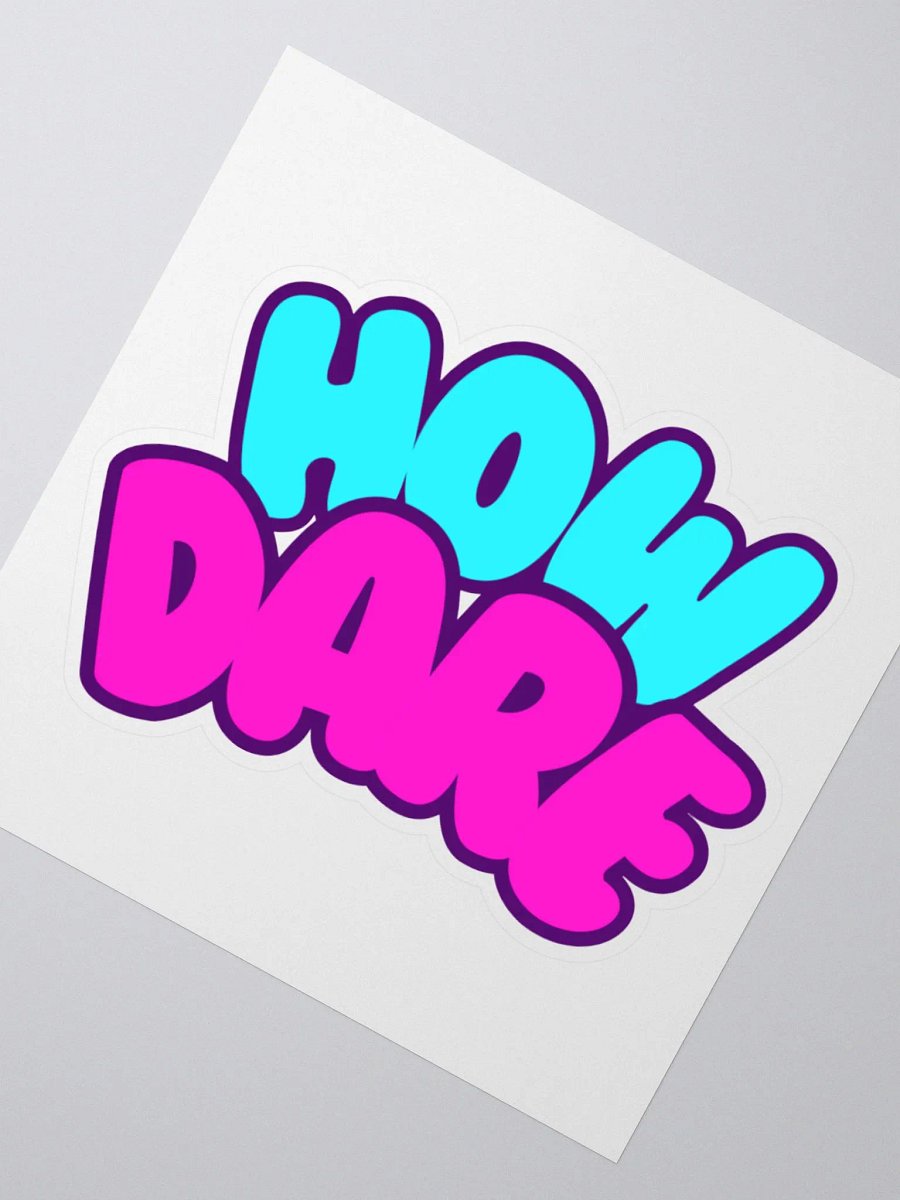 HOW DARE Bubble Sticker product image (2)