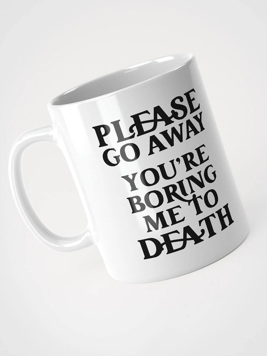 Please Go Away You're Boring Me To Death product image (4)