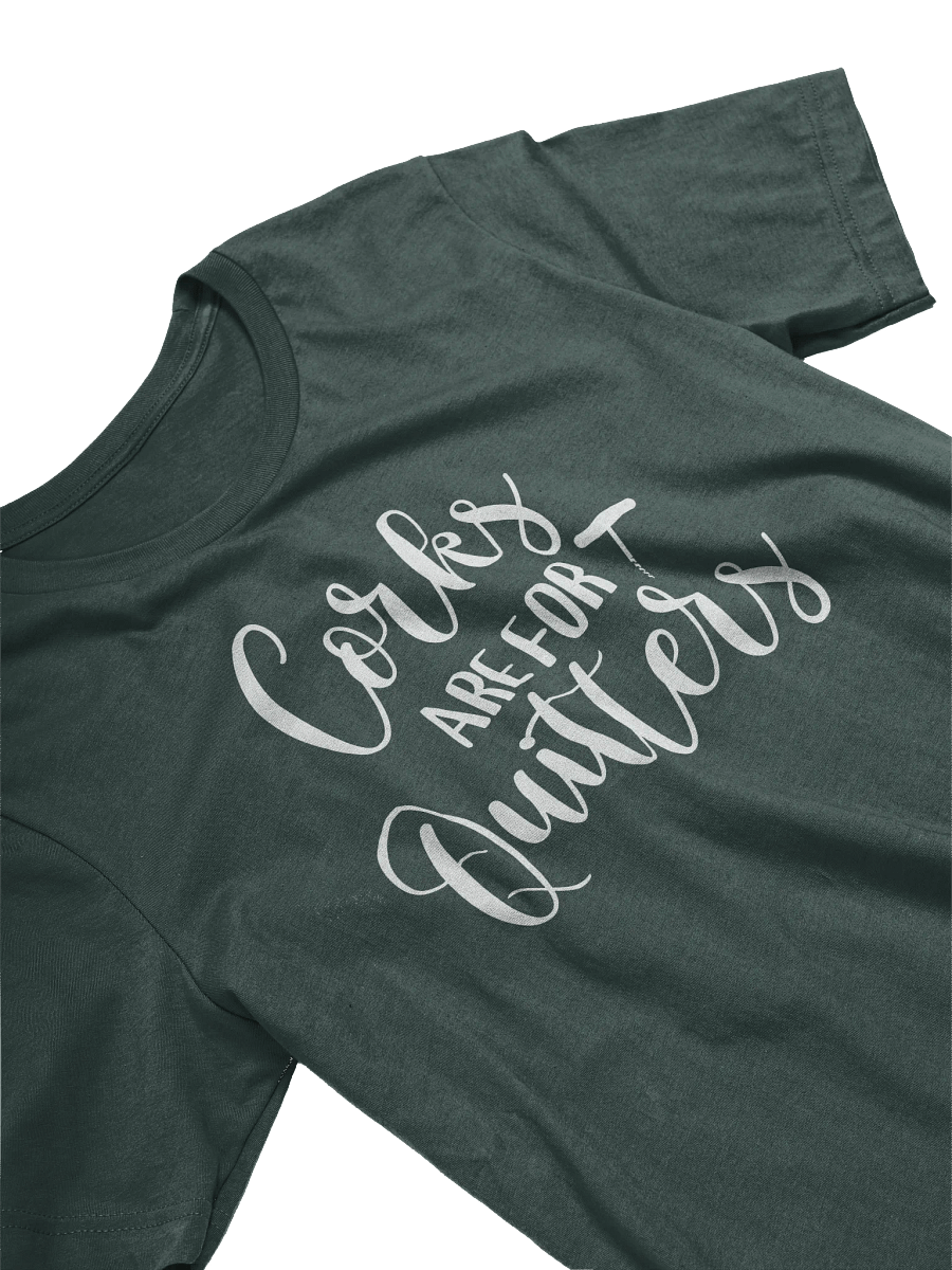"Corks Are For Quitters" Elegant Wine Quotes T-Shirt – Fun Shirt Outfit for Wine Lovers product image (5)