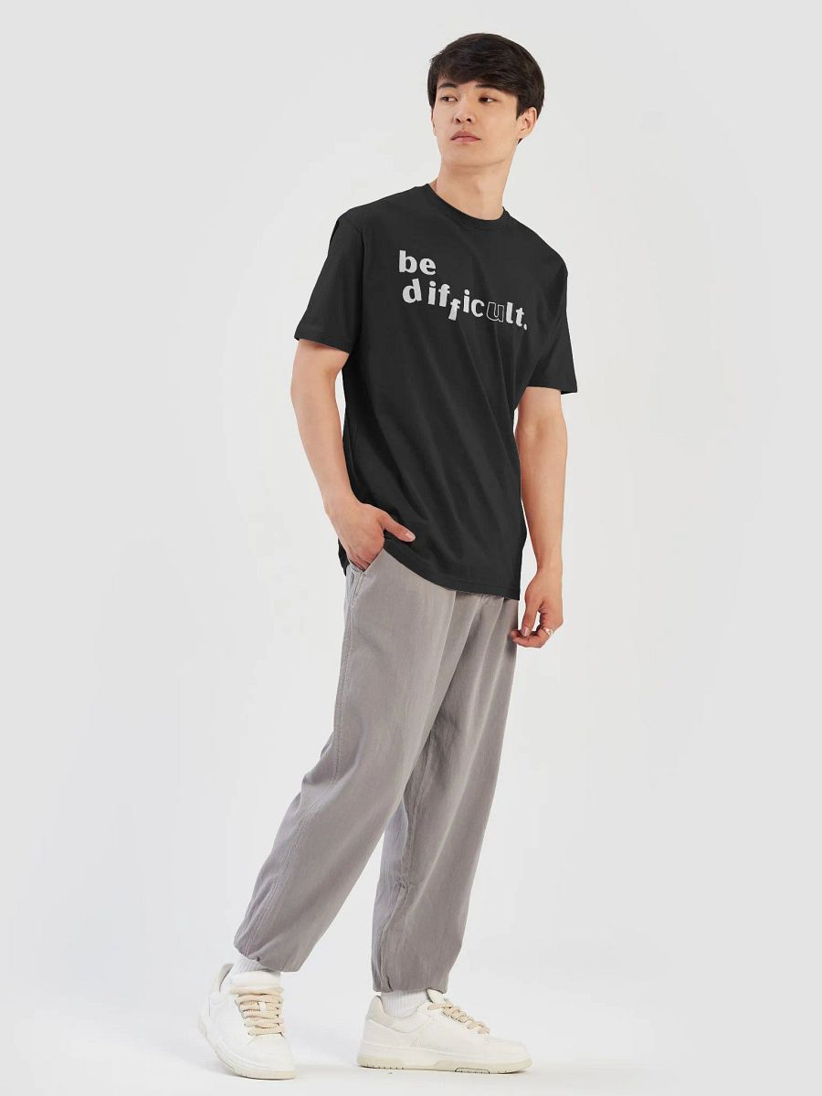be difficult Classic Tee product image (33)