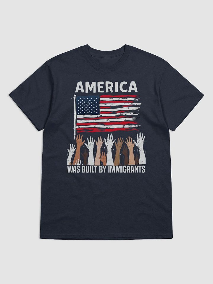 America Was Built by Immigrants Diversity Immigration Rights T-Shirt product image (3)