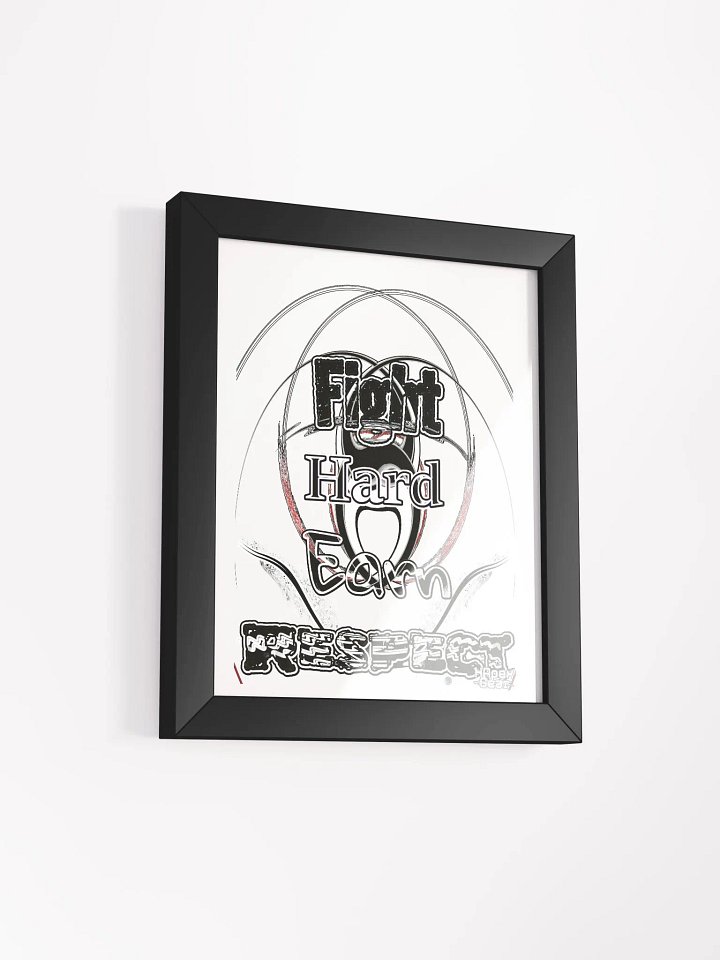 Fight Hard Earn Respect - Framed - High-Quality Matte Poster product image (2)