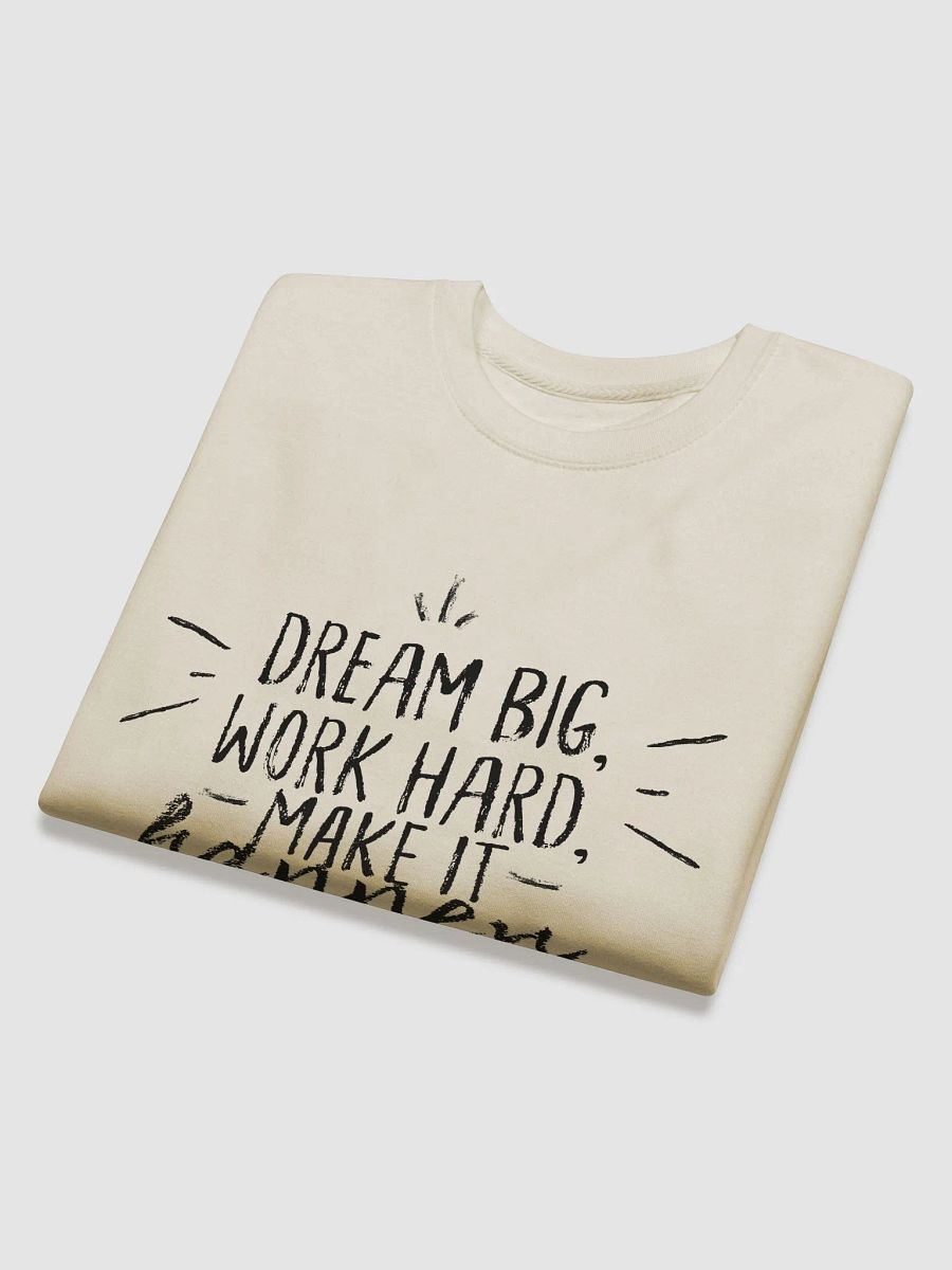 Plus Size Dream Big Work Hard Unisex Comfort Premium Sweatshirt product image (5)
