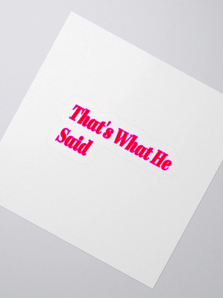 That's What HE Said Sticker product image (2)