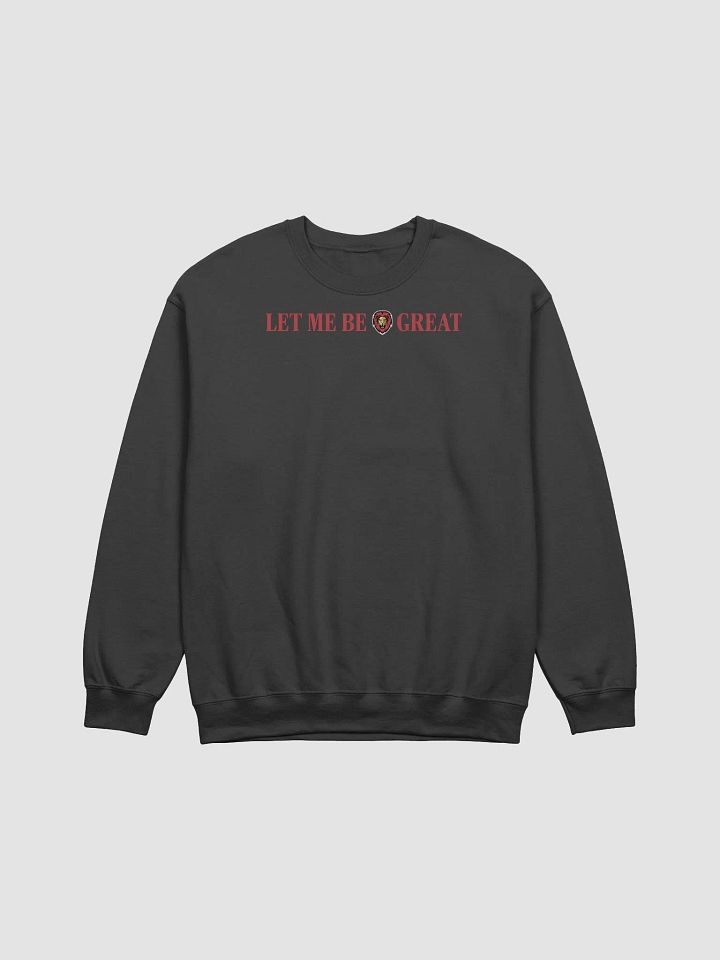 Let me be Great crewneck product image (7)