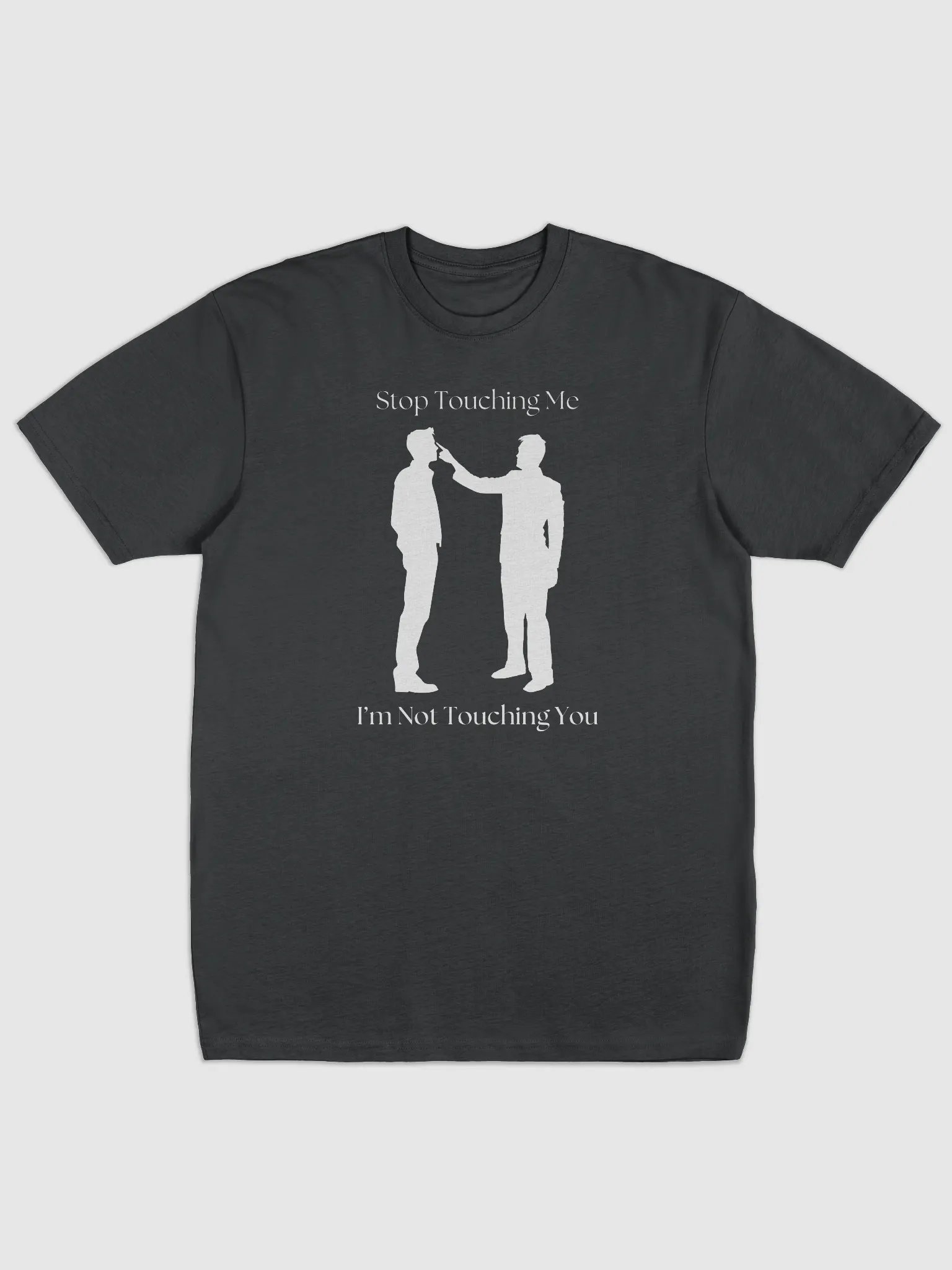 Stop Touching Me Tee product image (1)