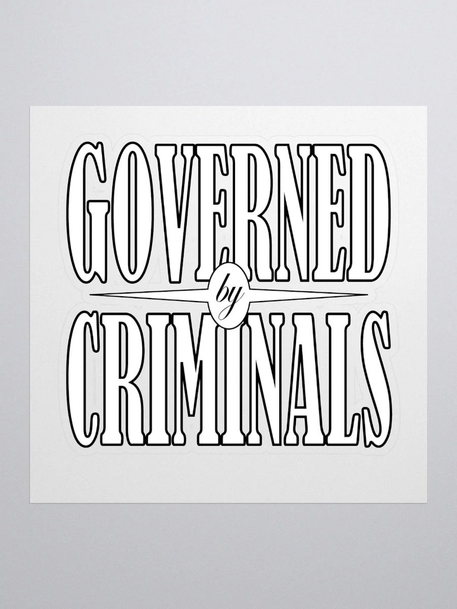 Governed By Criminals - Kiss Cut Stickers product image (1)