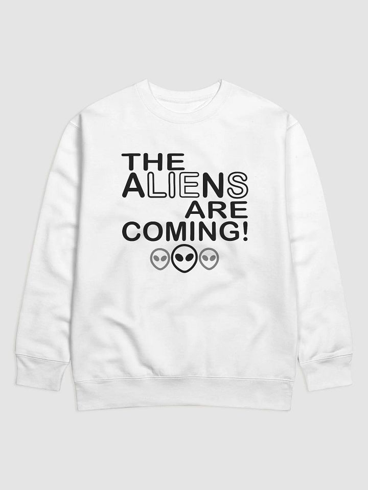 The Aliens Are Coming! - Black - Cotton Heritage Premium Sweatshirt product image (1)