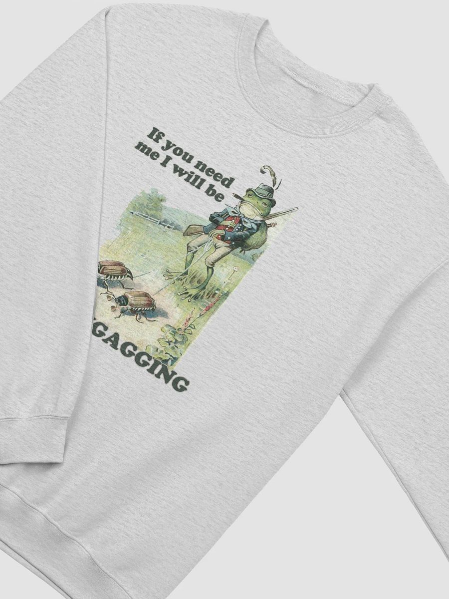 If you need me I will be lollygagging Crewneck product image (3)