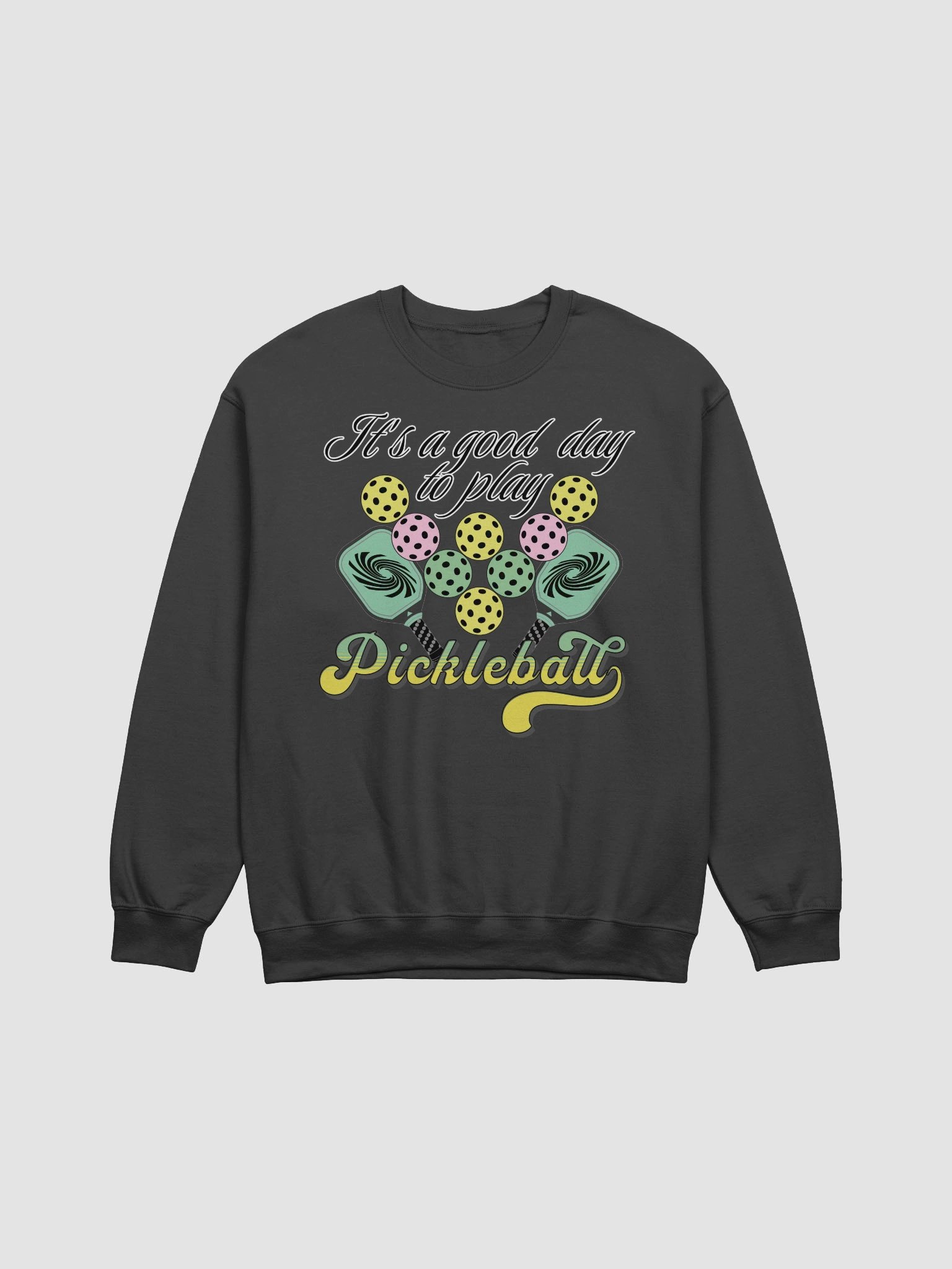Its A Good Day To Play Pickleball Playful Graphic Crewneck product image (1)