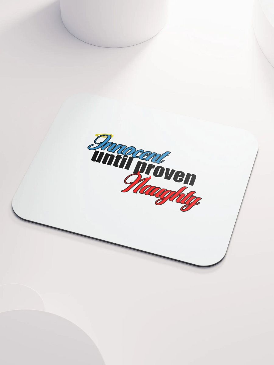 Innocent until proven naughty mouse pad product image (3)