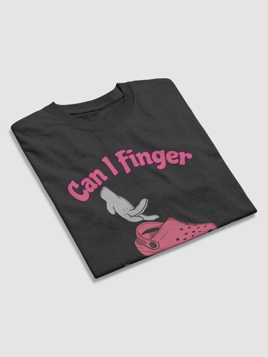 Finger Your Crocs T-Shirt. product image (9)