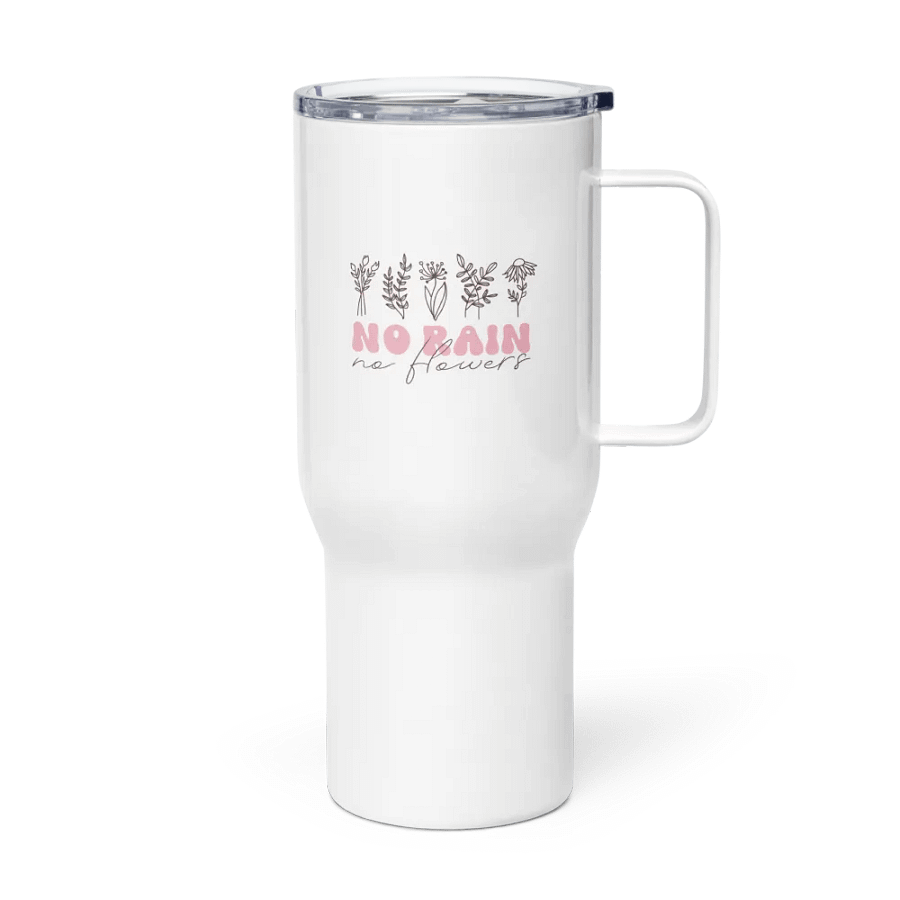 No Rain, No Flowers Travel Mug product image (3)