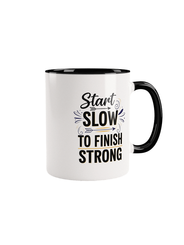 Start Slow to Finish Strong Mug – Inspirational Ceramic Coffee Cup for Motivation & Success product image (1)