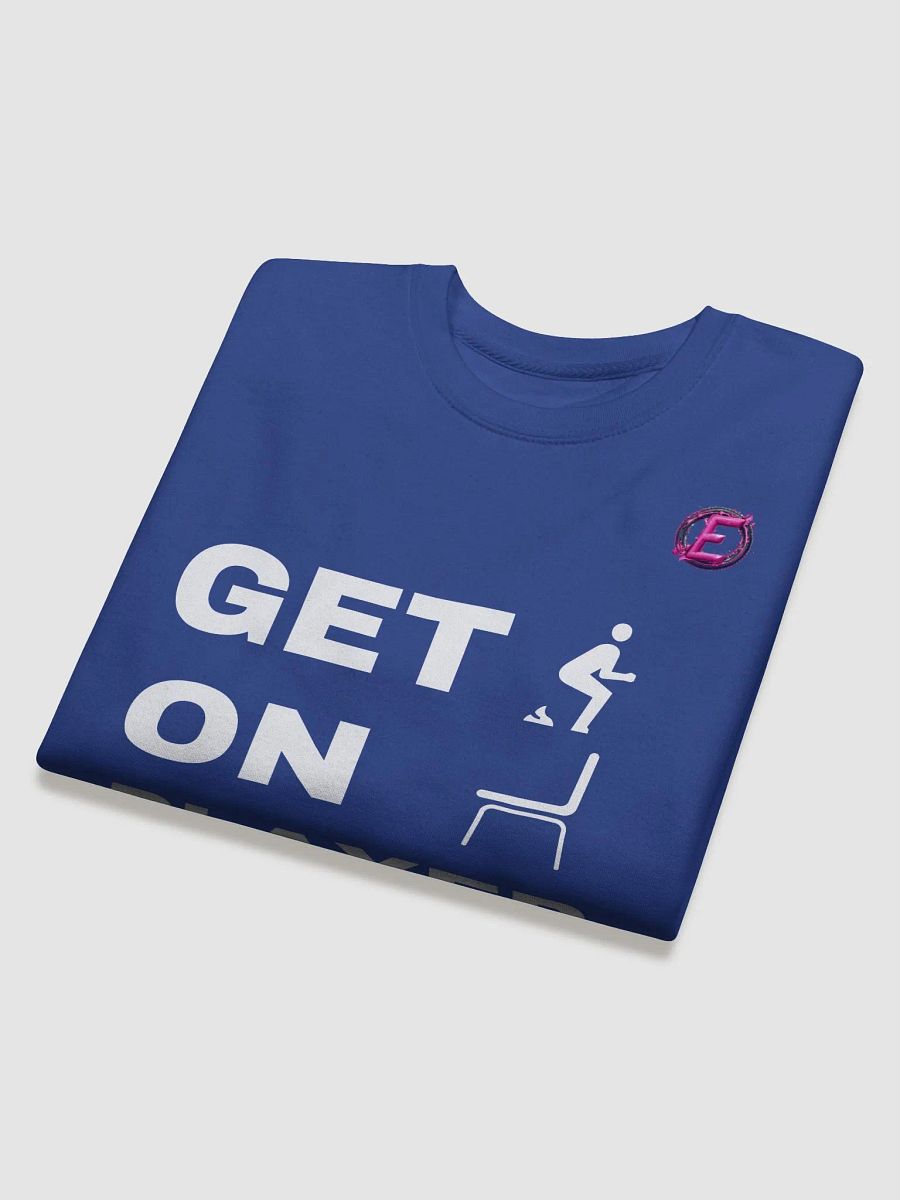 "Get s*** on" (light text) Sweatshirt product image (3)