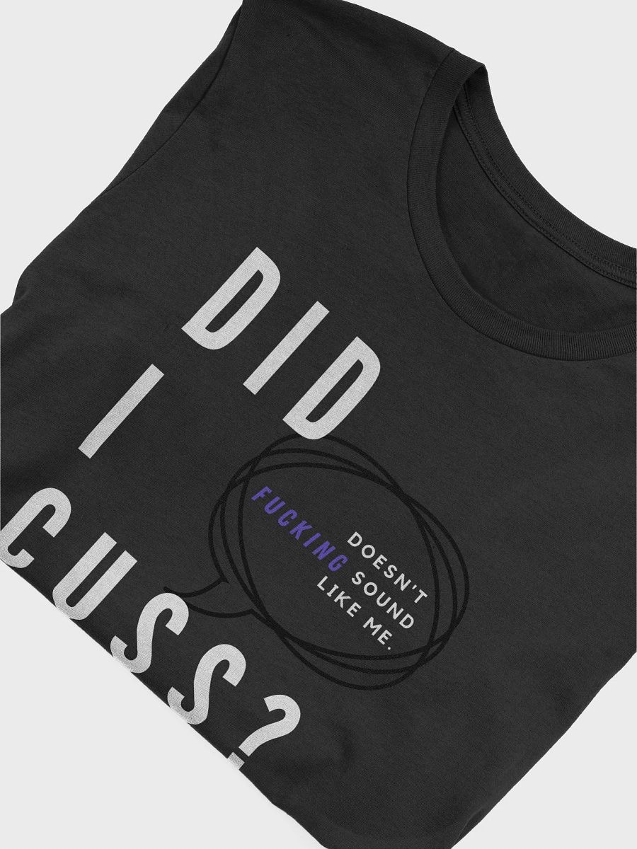 Did I cuss? (shirt.) product image (4)