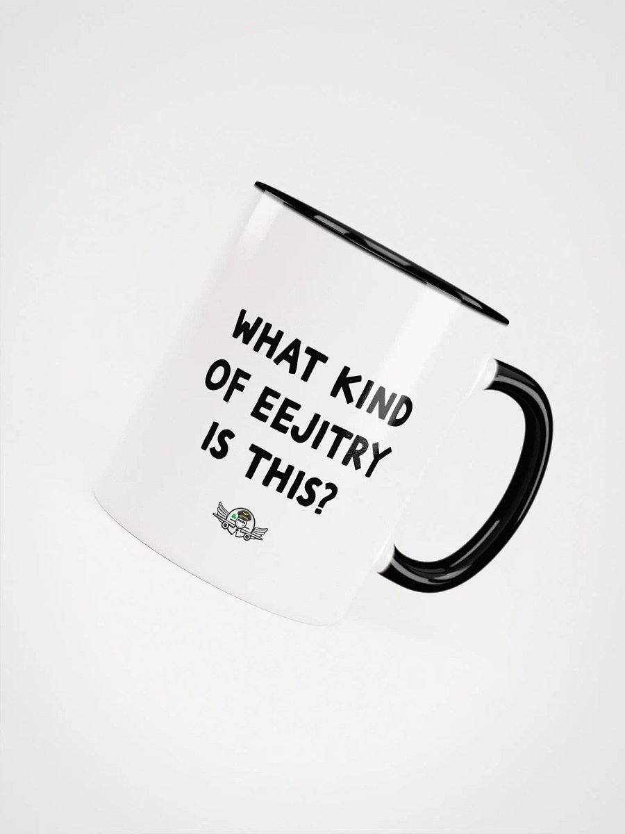 "What kind of eejtry is this?" Mug product image (4)