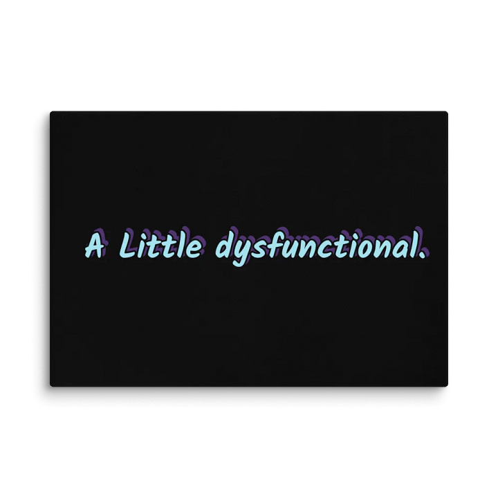A Little dysfunctional 18"x26" Wall Art product image (1)