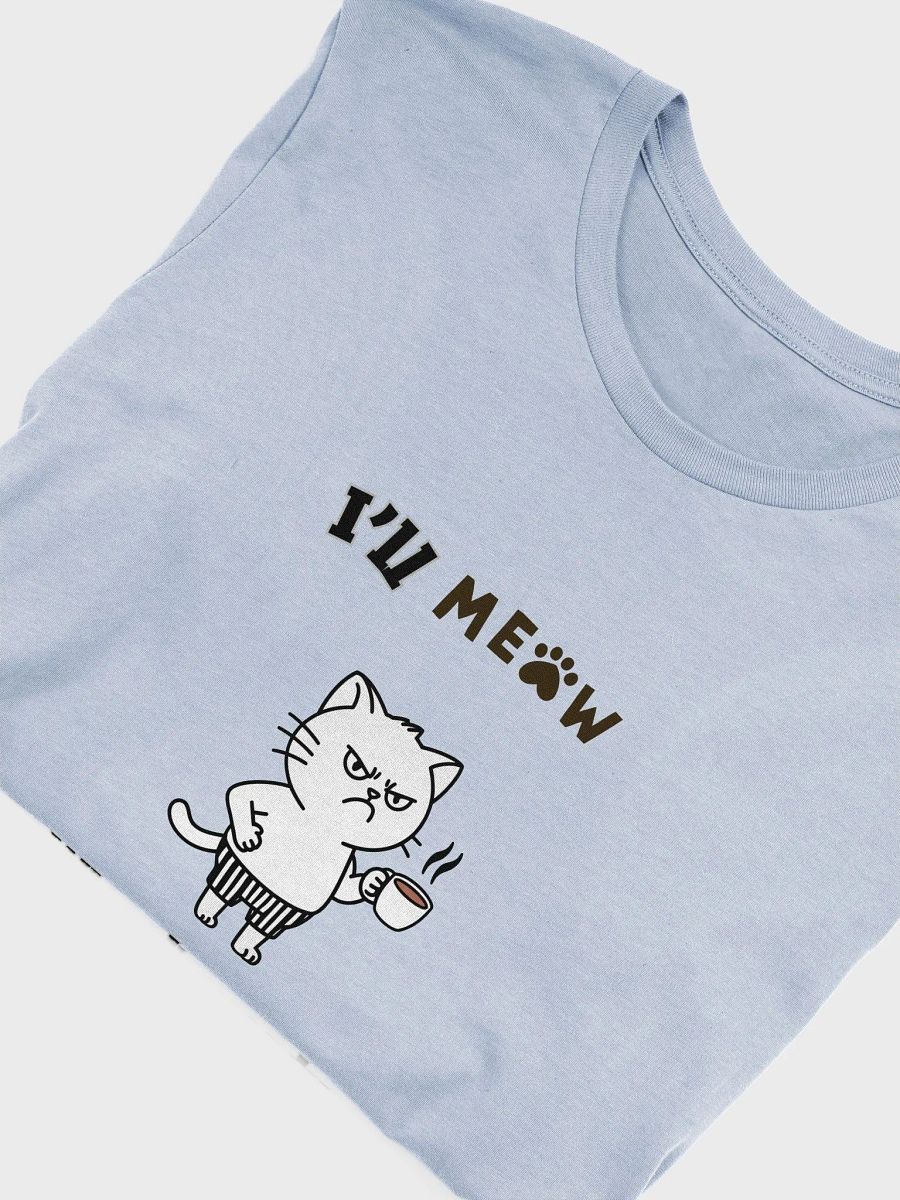 I'LL Meow T Shirt product image (5)