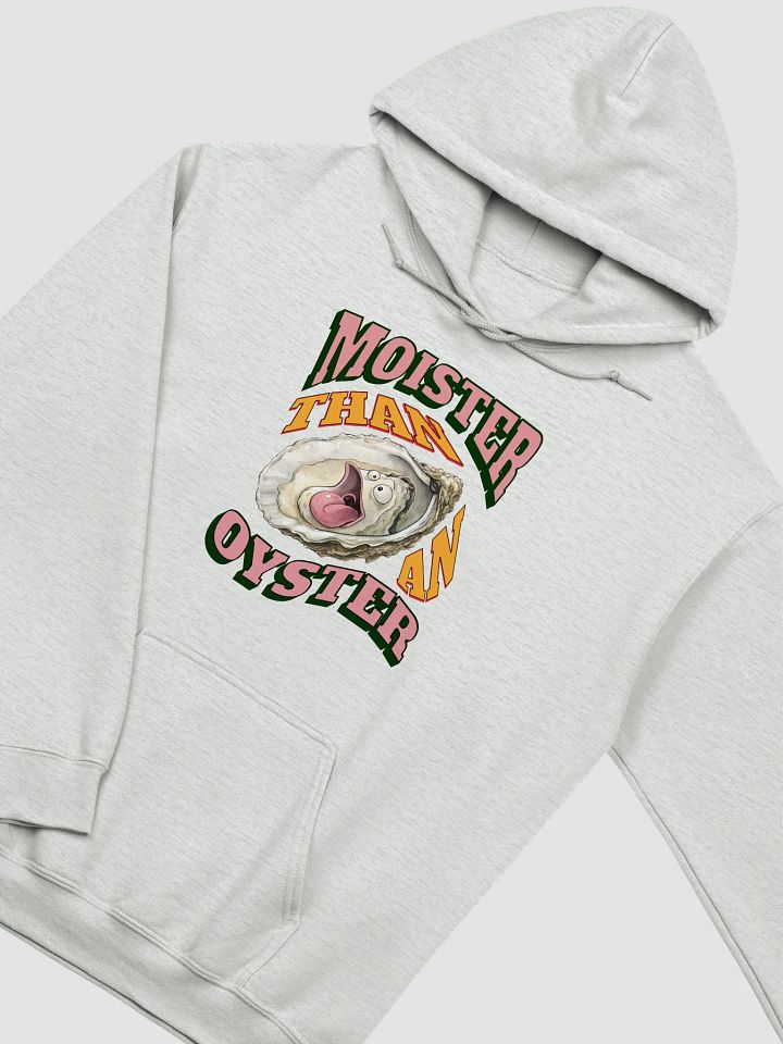 Moister Than An Oyster Hoodie product image (32)
