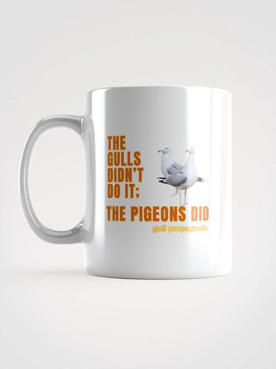 The Gulls Didn't Do it; The Pigeons Did - Gull propaganda White Mug product image (12)
