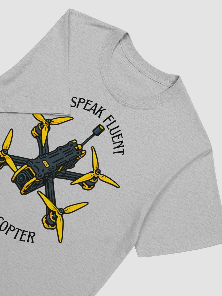 I Speak Fluent Quadcopter T-Shirt for FPV Enthusiasts. product image (27)