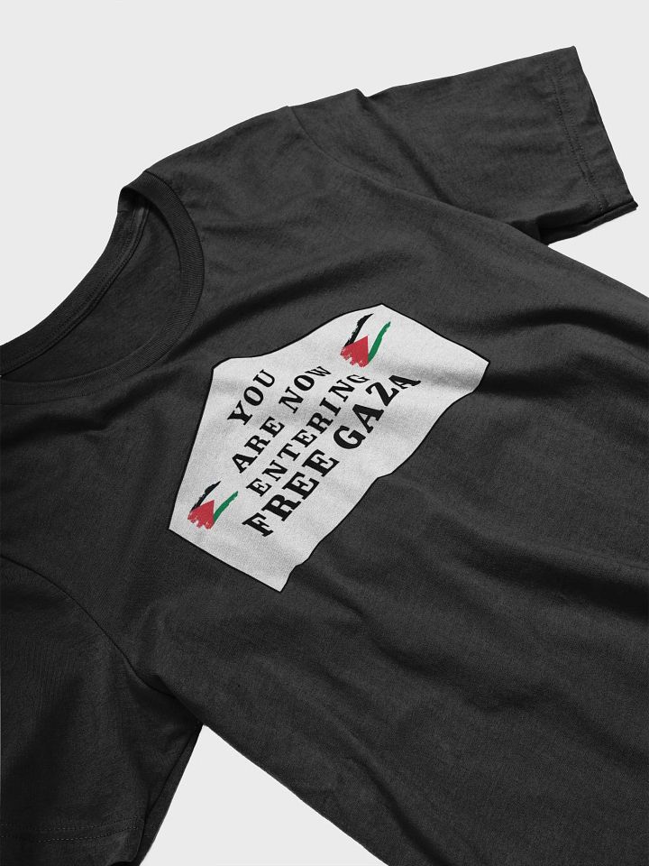 You Are Now Entering FREE GAZA - Supersoft T-Shirt | Fundraiser product image (1)