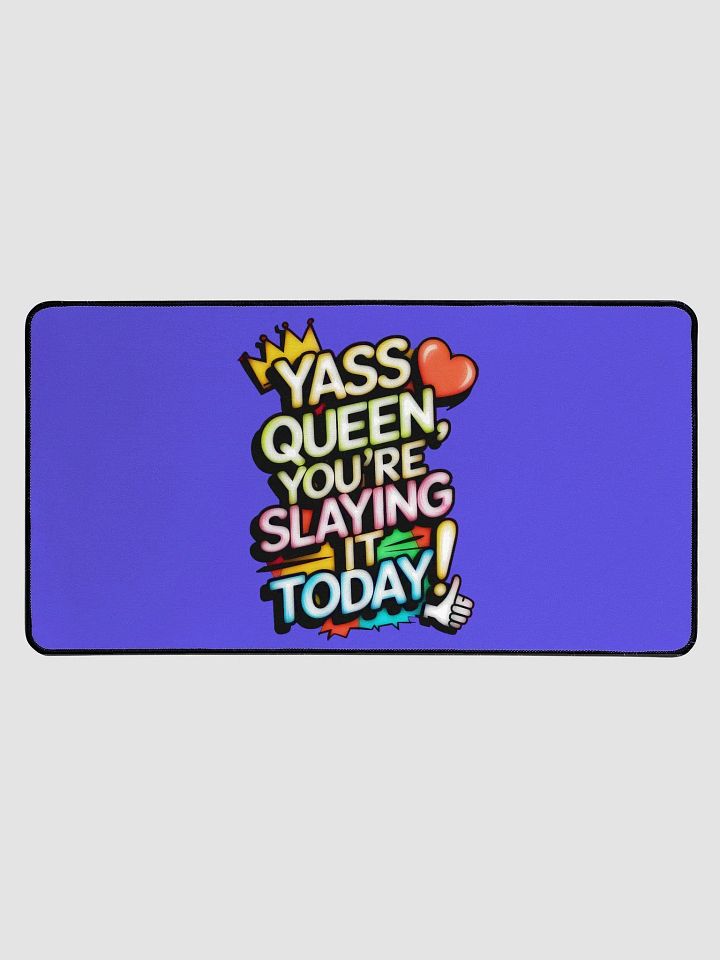Yass Queen You're Slaying It Today! (H003) product image (1)