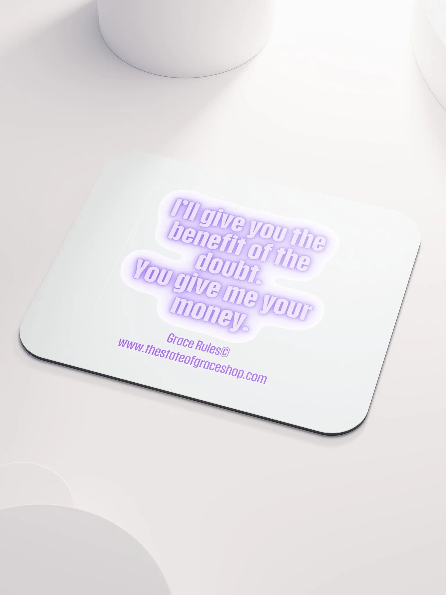 FUNNY DESK MATS 4 U “I’ll give you the benefit of the doubt. You give me your money.” product image (3)
