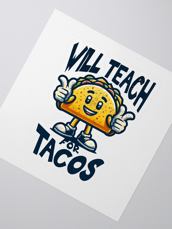 Will Teach For Tacos - Sticker product image (2)