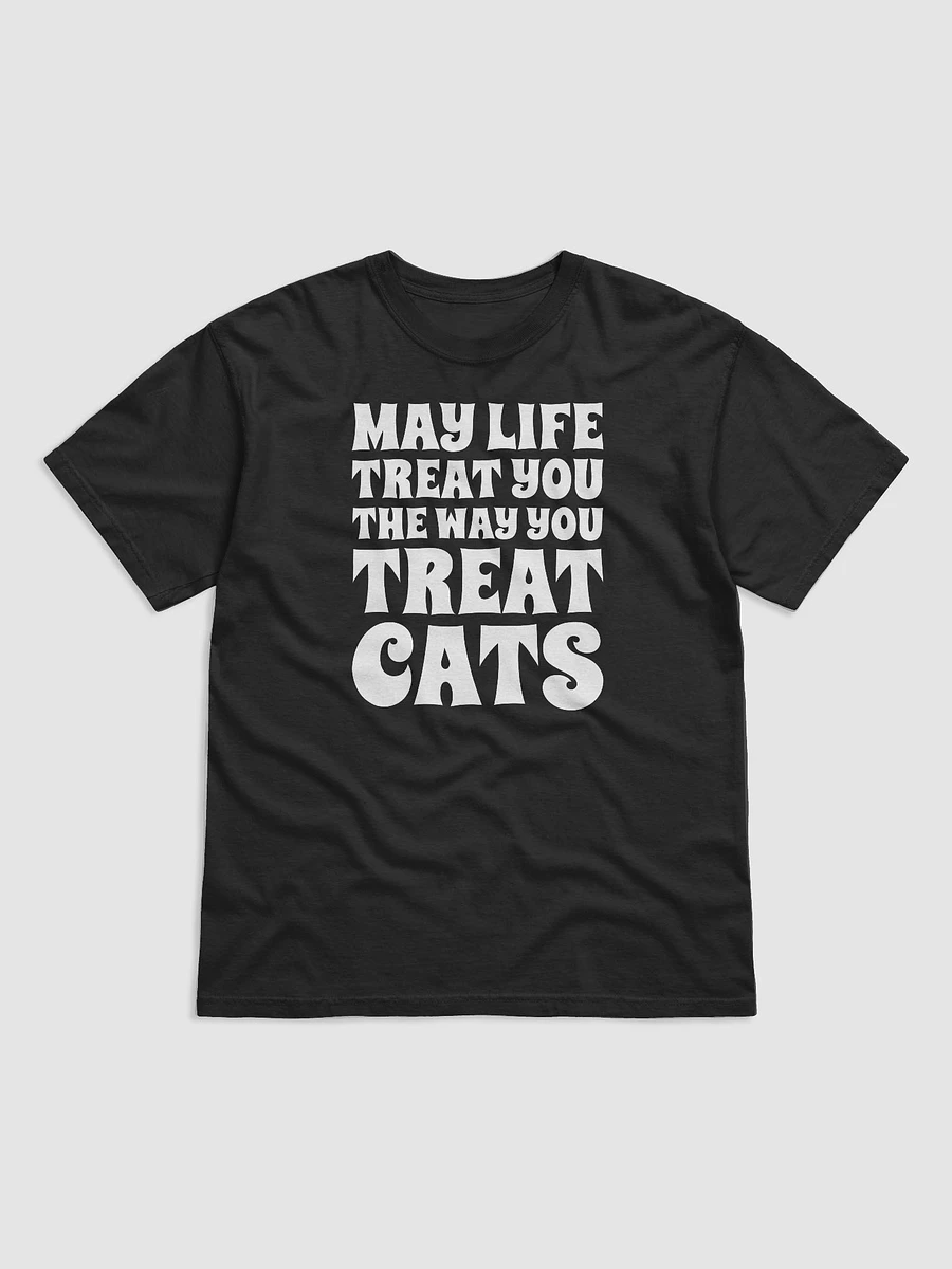 May Life Treat You The Way You Treat Cats product image (2)