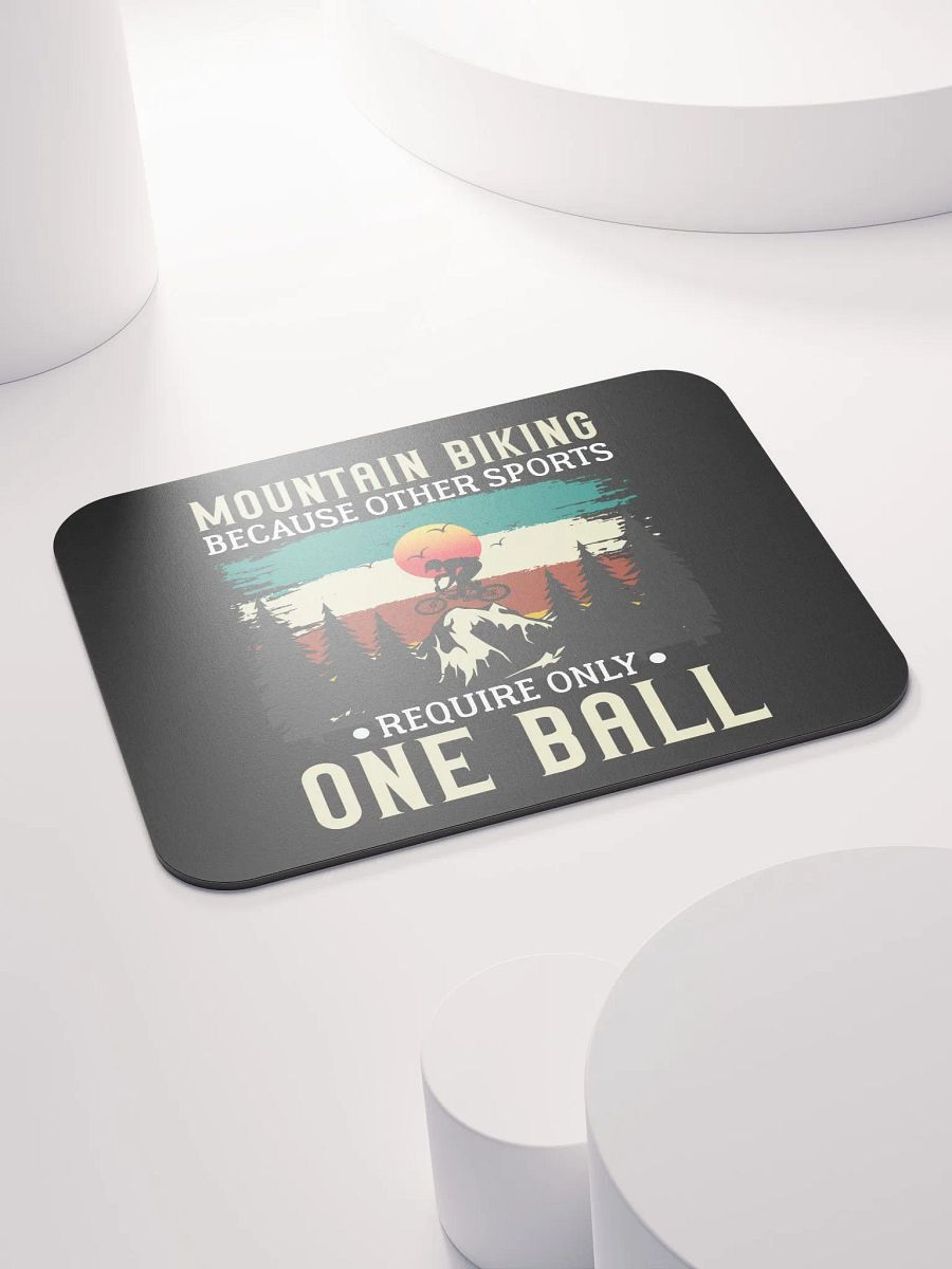 Funny Mountain Biking - Because One Ball Isn't Enough Mouse Pad product image (4)
