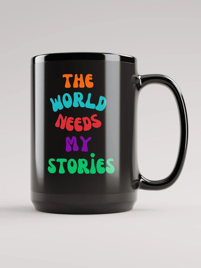 "The World Needs My Stories" Writer's Mug