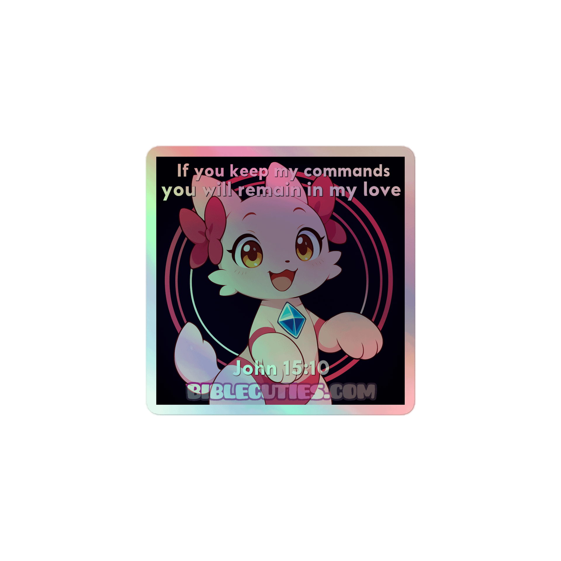 Bible Cuties Valeria - If you keep my commands you will remain in my love Holographic Sticker product image (1)