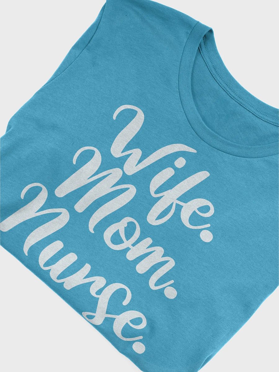 Wife. Mom. Nurse. Tee product image (14)