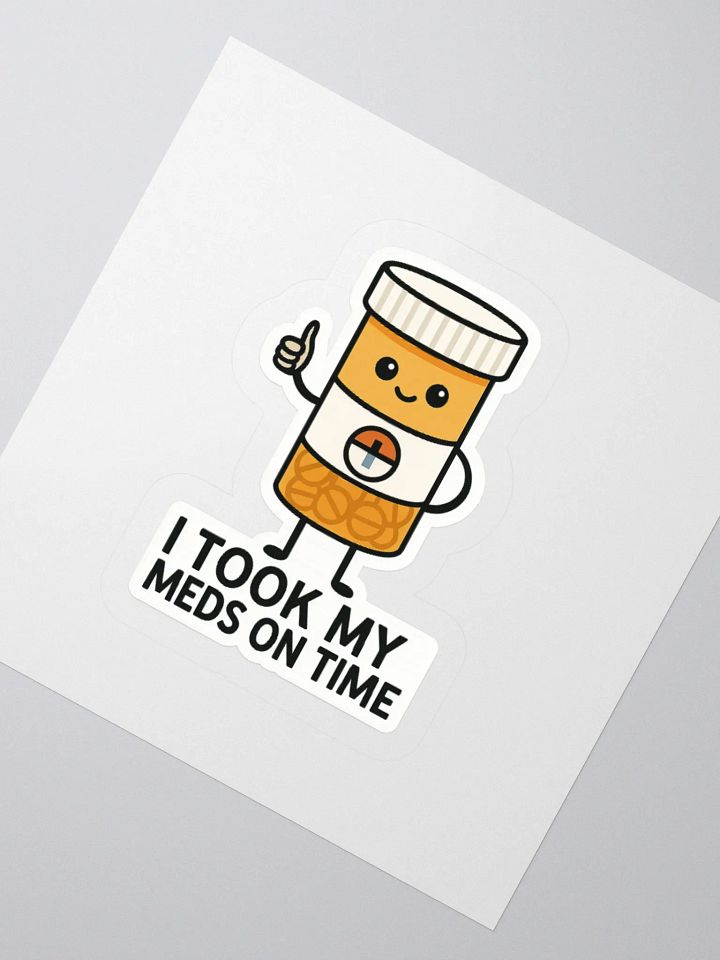 “I Took My Meds On Time” Sticker product image (7)
