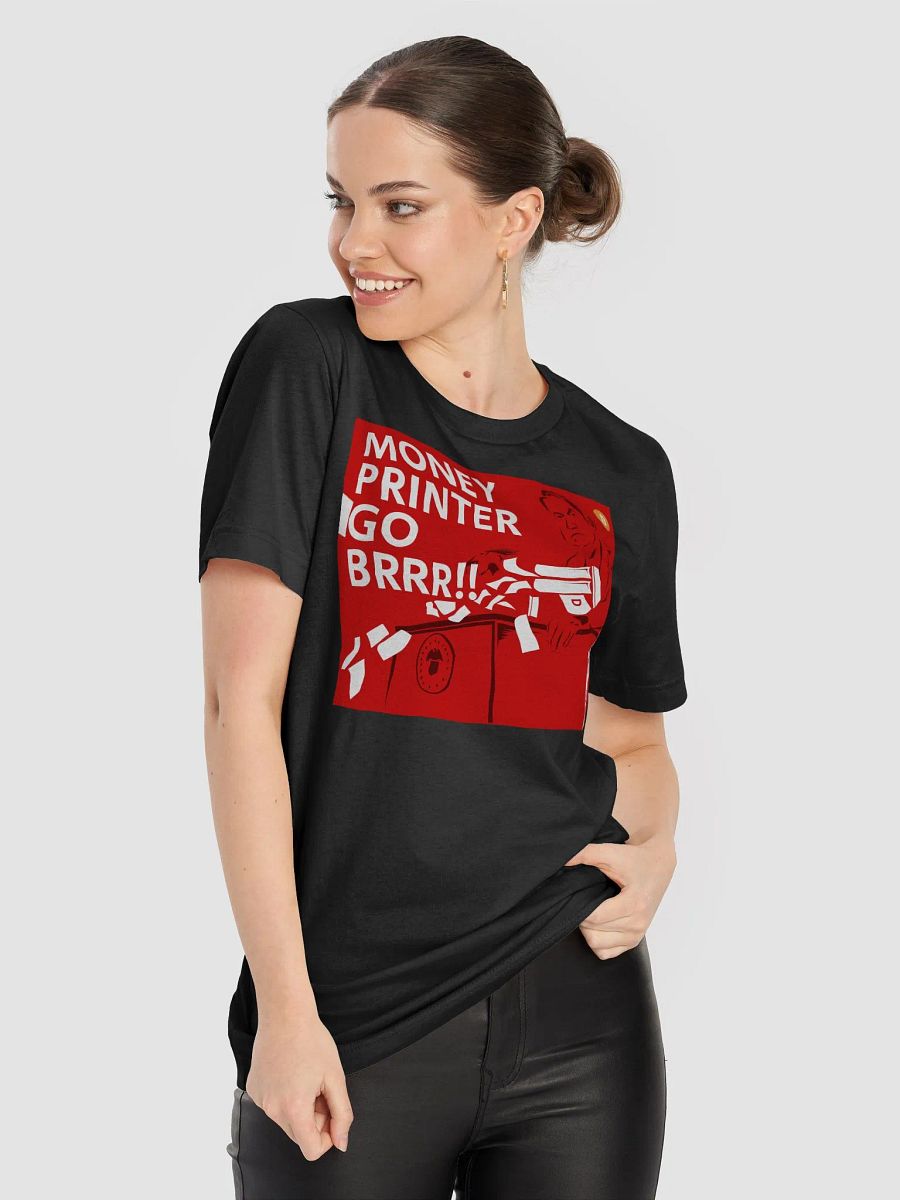 Money Printer Go Brrr!! T-Shirt product image (8)
