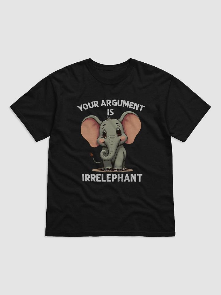 Your Argument Is Irrelephant T-Shirt product image (3)