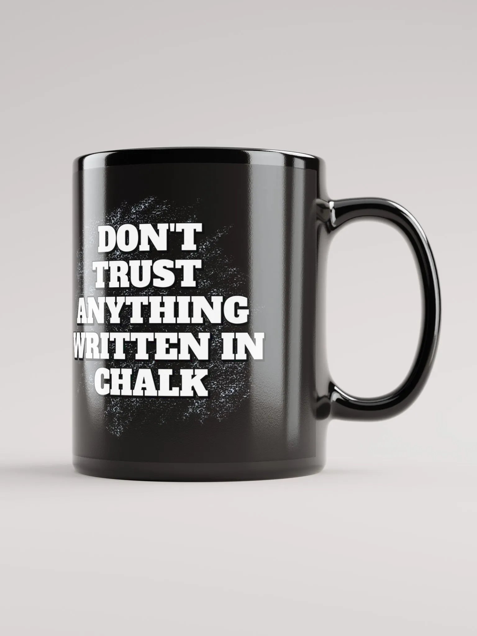 Don't Trust Anything Written In Chalk Black Mug product image (1)