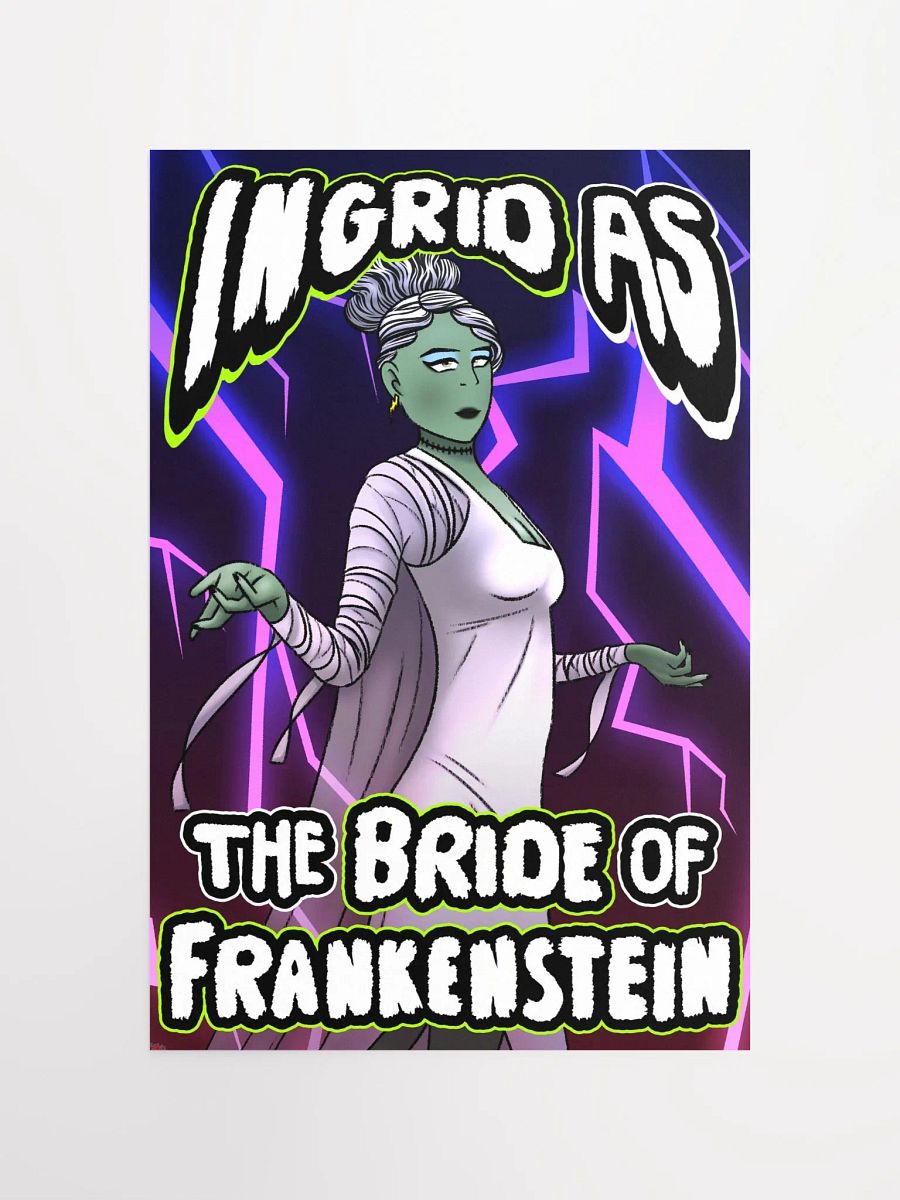 "Ingrid as the Bride of Frankenstein" Poster (with text) product image (4)