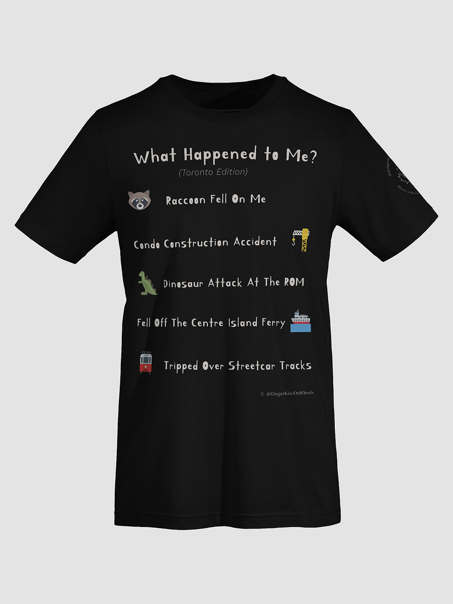 WHAT HAPPENED TO ME ? (Toronto Edition): Super Soft T-shirt, Black product image (7)