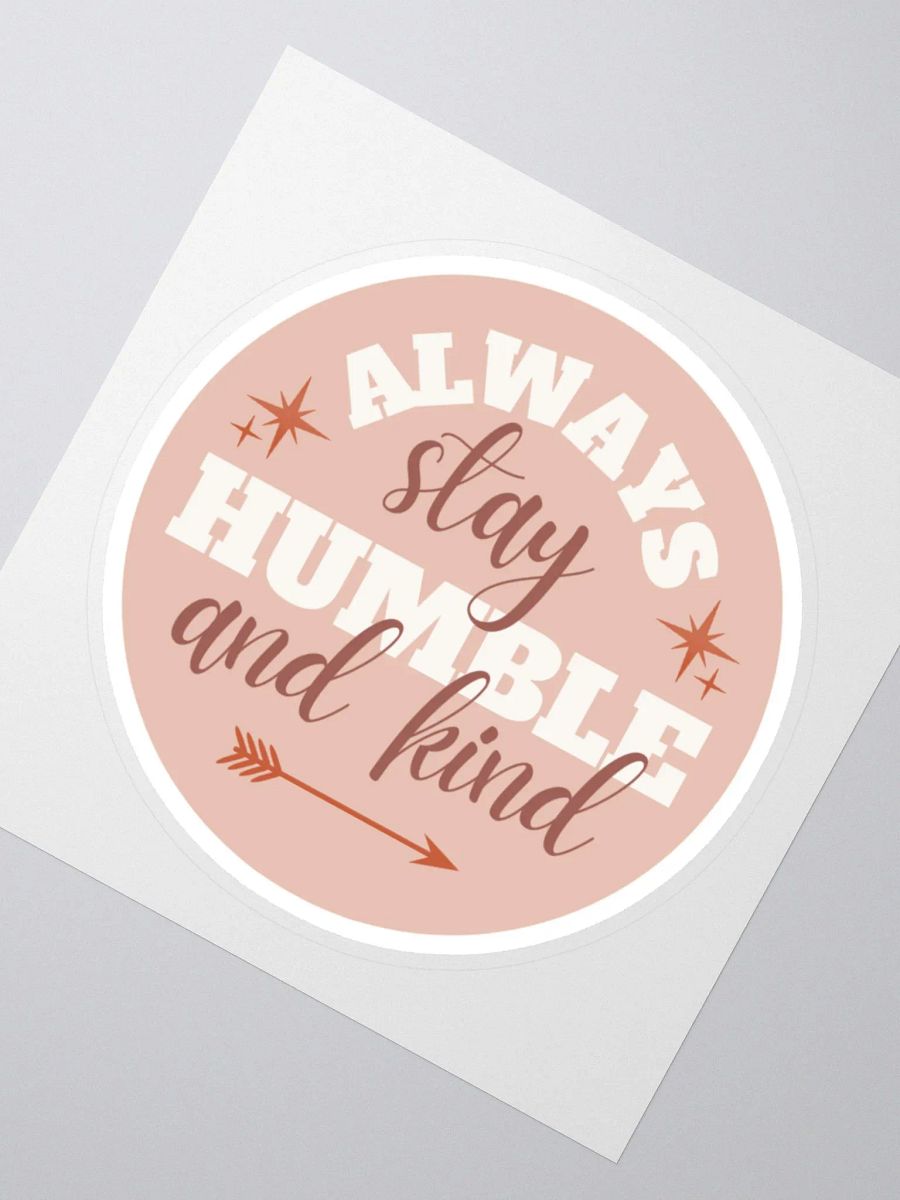 Always Stay Humble and Kind Sticker product image (3)