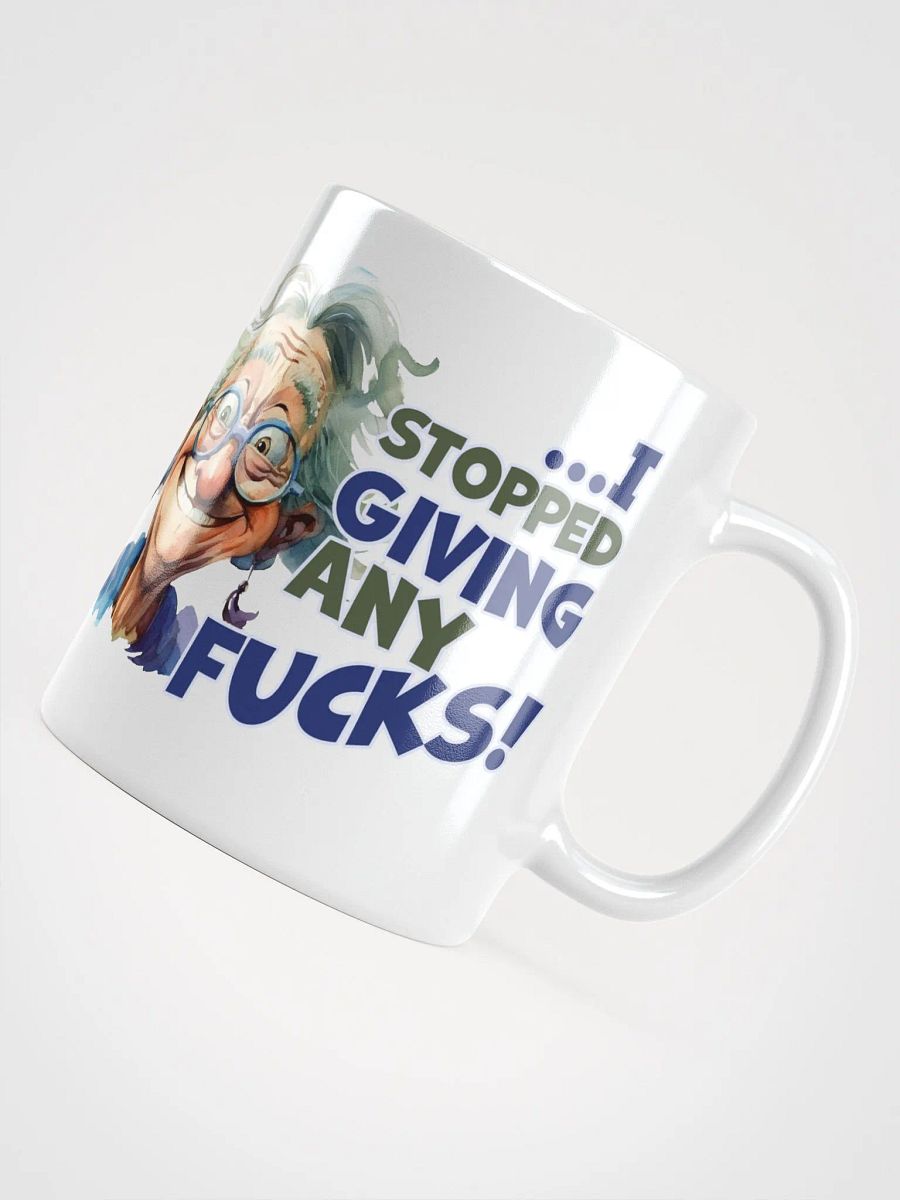 "Once upon a time... I stopped giving any fucks." White glossy mug product image (5)
