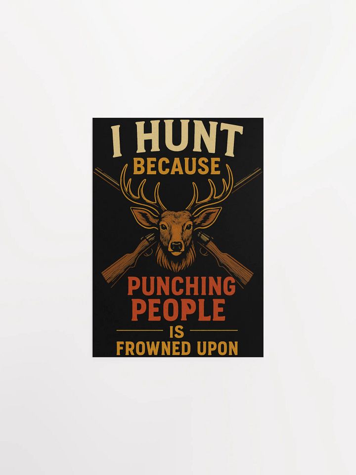 I Hunt Because Punching People Is Frowned Upon | Funny Rustic Hunting Poster product image (2)