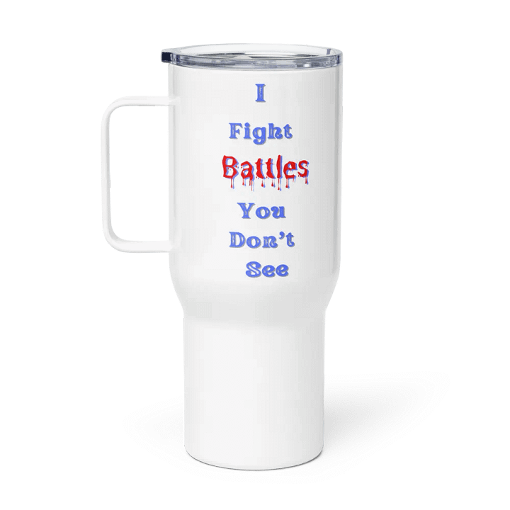 I Fight Battles Insulated Travel Mug product image (1)