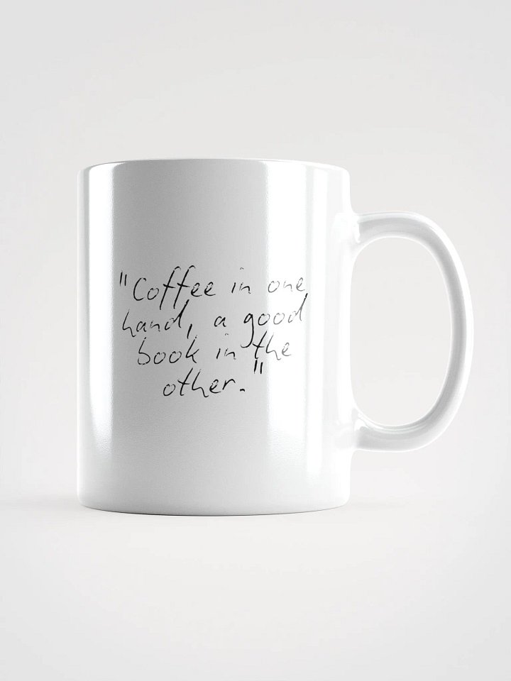 "Coffee in one hand, a good book in the other." - Book Lover Mug product image (3)