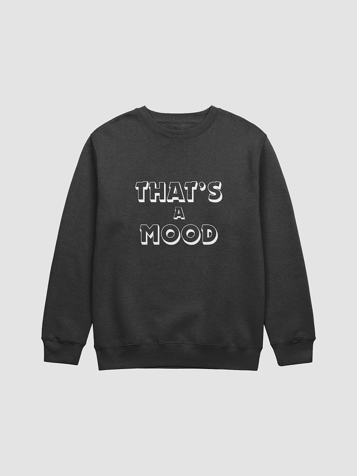That's A Mood - Crew Neck Sweater product image (1)