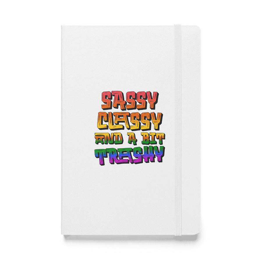 Sassy Classy And A Bit Trashy Hardcover Journal product image (1)