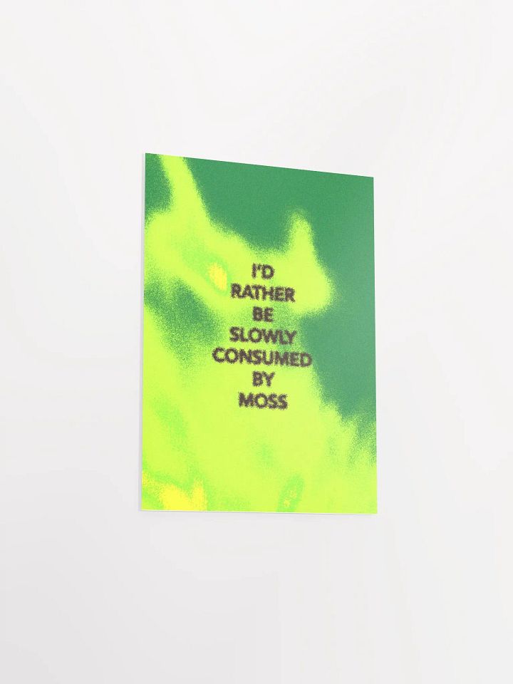 I'd Rather Be Consumed By Moss Typography Poster product image (2)